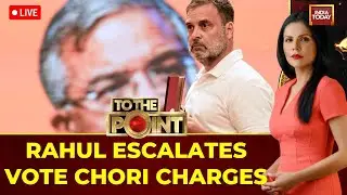 To The Point With Preeti Choudhry:  Rahul Intensifies Attack Against EC Over Voter Fraud