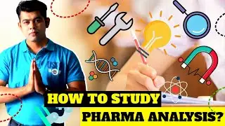 HOW TO STUDY PHARMA ANALYSIS?