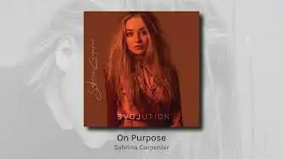 On Purpose - Sabrina Carpenter (audio)
