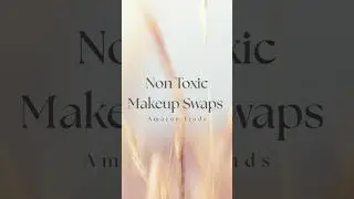 Non toxic Makeup alternatives for your daily routine!✨  #nontoxic #makeup￼ #amazonfinds #swaps