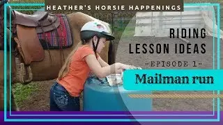 Riding Lesson Ideas ep. 1-Mailman run