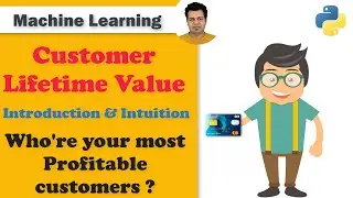 Customer Lifetime Value Calculation | Introduction and Intuition | Customers giving most Profit