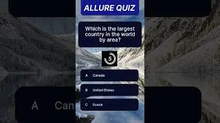 Which is the Largest Country by Area? | Allure Quiz //  #allurequiz