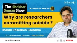 Why Researchers Are Committing Suicide, Indian Research Scenario + Q&A -TS3