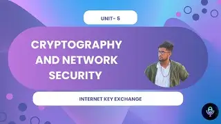 Internet Key Exchange Cryptography and Network Security
