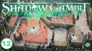 Shadow Gambit Walkthrough - Ignacia Unleashed (Mission 12)