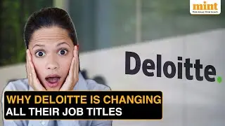 Deloitte Is Rewriting Job Titles Across U.S From June 2026 | Explained