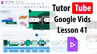 Google Vids - Lesson 41 - Inserting Video Placeholders