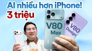 Trên tay máy 3 triệu tính năng AI nhiều hơn iPhone 30 triệu: nubia V80 Max & nubia V80 Design