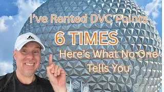 I've Rented Disney DVC Points 6 Times-Here's what they don't tell you before renting
