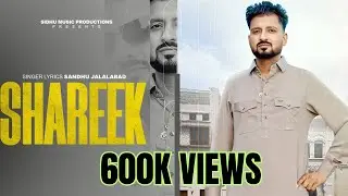 Shareek (Official Video) Sandhu Jalalabad | New Punjabi Song 2025