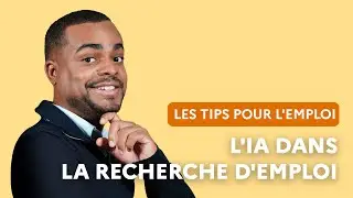 3 astuces pour utiliser l'IA dans votre recherche d'emploi | Les tips pour l'emploi