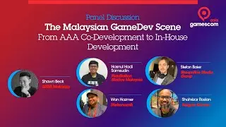 [Panel] The Malaysian Game Dev Scene: From AAA Co-Development to In-House Development