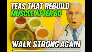 Drink This 3 Tea to Rebuild Leg Muscles | Senior Health Tips