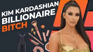How Kim Kardashian Became the Billionaire