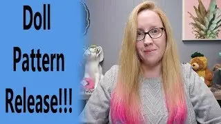 Doll Pattern Release!!!