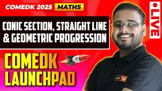 COMEDK Math - Conic Section, Straight Line & Geometric Progression - COMEDK Launchpad | COMEDK 2025