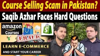 Amazon Shopify Course Scam in Pakistan | Millions Looted from Youth? | Saqib Azhar | Public Podcast