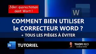 Le R&Eacute;DACTEUR / CORRECTEUR D'ORTHOGRAPHE de WORD : tutoriel, conseils et nouveaut&eacute;s
