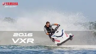 2016 Yamaha VXR - Heavy on Power, Light on Weight