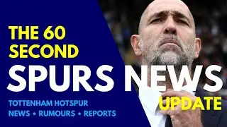 THE 60 SECOND SPURS NEWS UPDATE: Igor Tudor Signs Five Month Contract, Terzić and Rose Options, Poch