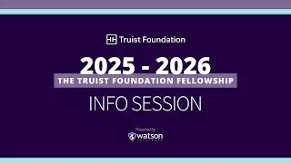 The 2025-2026 Truist Foundation Fellowship: Info Session