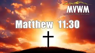 Matthew 11:30 (NLT) | Morning Verses With Mike #MVWM