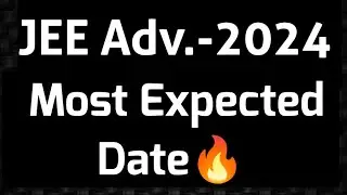 📌JEE (Advanced) -2024 ❗ Most Expected Date 🔥 #advanved #jeemain #jee2024 #jee #nta #iit #jeemains