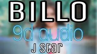 BILLO J STAR || J STAR Productions || 9D SONG