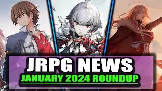Любимый ремейк Falcom / Серия Trails завершена на 90% / Предстоящие релизы &mdash; Новости JRPG, январь 2024 г.