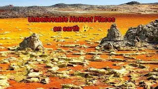 Exploring Earth's Most Extreme Heat: Unbelievable Hottest Places on the Planet!