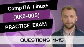 CompTIA Linux+ (XK0-005) | Practice Exam | Questions 11-15