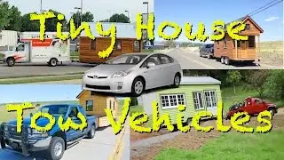 Tiny House - Tow Vehicles