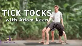 Tick Tocks with Adam Keen | Purple Valley Yoga, Goa