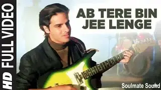 Ab Tere Bin Jee Lenge | 2026 Remake | [Soulmate Sound] | Aashiqui #aashiqui 