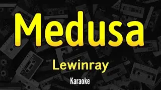 Lewinray - Medusa - Karaoke Lyrics