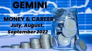 GEMINI Money & Career for July, August, September 2022| Travel will bring clarity & opportunities!DT