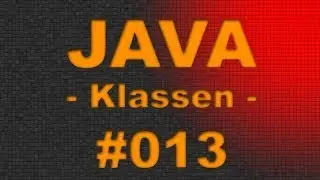 JAVA Tutorial #013 Klassen Teil 1 - Grundlagen - FULL HD [Video] - German | DE