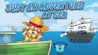 Setting out to Sea to find the ONE PIECE! - LITTLE CRITTER - Just an Adventure at Sea