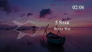 Bully Wiz - 5 Star feat- 10KKev, Kasher Quon