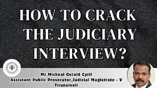 How to Crack the Judiciary Interview? /Mr.Micheal Gerald Cyril |APPJudicial Magistrate-V Tirunelveli