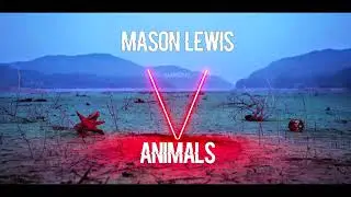 Maroon 5 - Animals (MASON LEWIS REMIX)