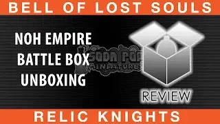 BoLS Unboxing Noh Empire Starter Box | Relic Knights