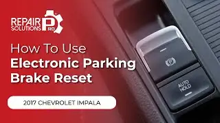 How to Use Electronic Parking Brake Reset Function on SDS | 2017 Chevrolet Impala