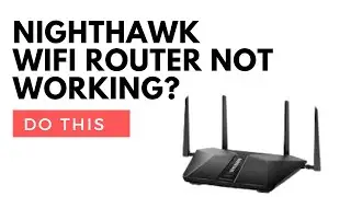 Nighthawk Router not working? Do This