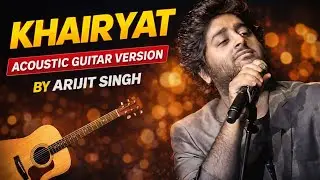 Khairiyat Acoustic Guitar Version l Arijit Singh #arijitsingh #music 