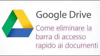 COME ELIMINARE LA BARRA ACCESSO RAPIDO DI GOOGLE DRIVE