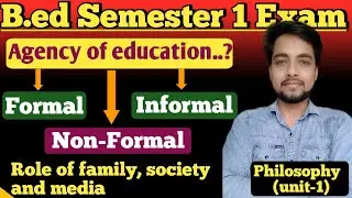 🔴AGENCIES OF EDUCATION| PHILOSOPHY (UNIT-1)| B.ed semester 1 notes| B.ed notes| INSIGHT MATHS