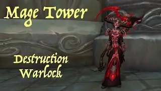 Destruction Warlock - Mage Tower 9.1.5