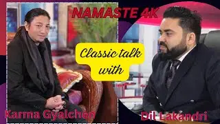 Classic Talk Show  Ep 6 || Karma Gyalchen Bomzan || NAMASTE 4K